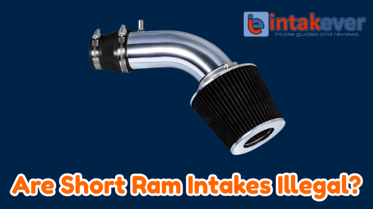 are short ram intakes illegal